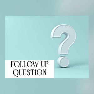 FOLLOW UP QUESTION - For previous readings - Additional question from previous reading - For return clients - Same day delivery