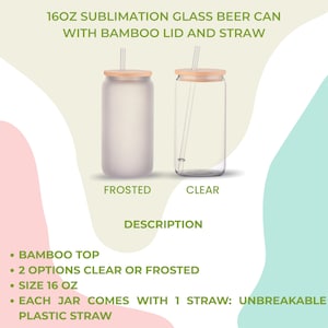 May include: Two 16 oz sublimation glass beer cans with bamboo lids and straws. One is frosted, the other is clear. The image text says "16OZ SUBLIMATION GLASS BEER CAN WITH BAMBOO LID AND STRAW". The description says "BAMBOO TOP, 2 OPTIONS CLEAR OR FROSTED, SIZE 16 OZ, EACH JAR COMES WITH 1 STRAW: UNBREAKABLE PLASTIC STRAW."