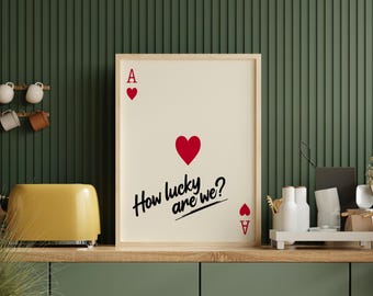 Ace of Hearts Poster, How Lucky Are We, Playing Card Wall Art, Gamer Wall Art, Board Game Poster Art, Deck of Cards Art, Couples Home Art