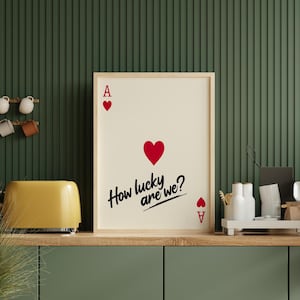 Ace of Hearts DIGITAL ART PRINT, How Lucky Are We, Playing Card Wall Art, Board Game Poster Art, Deck of Cards Art, Couples Home Art