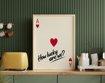 Ace of Hearts DIGITAL ART PRINT, How Lucky Are We, Playing Card Wall Art, Board Game Poster Art, Deck of Cards Art, Couples Home Art