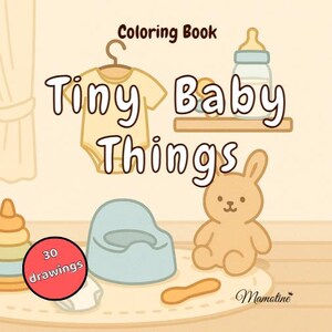 May include: A coloring book titled "Tiny Baby Things" with illustrations of baby items. The image includes a baby onesie, bottle, potty, and a stuffed bunny. A red circle indicates "30 drawings".