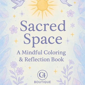 Sacred Space: A Calming Coloring Book of Spiritual Affirmations. Vol. 1