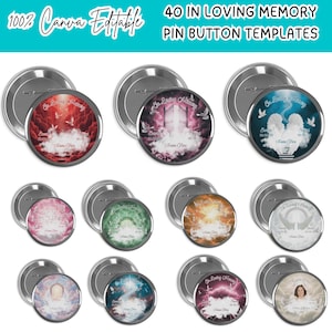 May include: A collection of round pin button templates with various designs. Each button features a celestial background with text that reads "In Loving Memory" and space for personalization. The text "40 IN LOVING MEMORY PIN BUTTON TEMPLATES" is also visible.