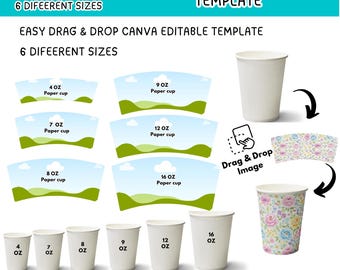May include: A Canva template for paper cups, featuring six different sizes. The image shows various cup sizes, including 4, 7, 8, 9, 12, and 16 oz. The design includes a floral pattern and the text "Easy Drag & Drop Canva Editable Template."
