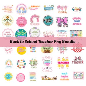 Könnte beinhalten: Eine digitale Sammlung von fünfunddreißig farbenfrohen Grafikdesigns mit dem Wort teacher, Schulbedarf, Regenbögen, Blumen und motivierenden Sprüchen. Der zentrale Text lautet Back to School Teacher Png Bundle in schwarzer Schrift.