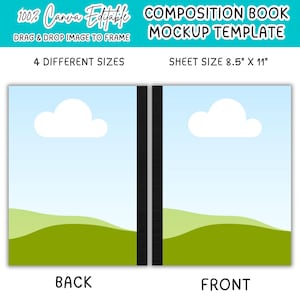 May include: A composition book mockup template featuring a front and back cover design with a light blue sky, white clouds, and green hills. The text reads 100% Canva Editable, Drag & Drop Image To Frame, Composition Book Mockup Template, 4 Different Sizes, Sheet Size 21.59 cm x 27.94 cm.