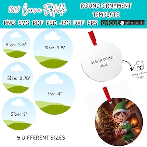 May include: Round ornament template with five different sizes: 2.5", 2.75", 3", 3.5", and 4". The design includes a white ornament with a red ribbon, and a sample image of an elf. Text includes "100% Canva Editable" and "Design Comes Here".