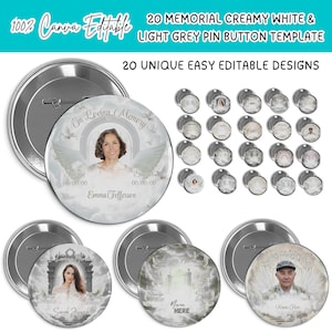May include: A collection of memorial pin button templates in creamy white and light grey. The buttons feature designs with photos, angel wings, and the text "In Loving Memory". The text "100% Canva Editable" is also visible.