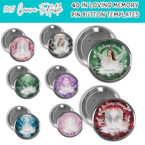 May include: A collection of round pin button templates with various designs, including angel wings, clouds, and archways, in shades of pink, green, blue, and purple. The text "In Loving Memory" and "Name Here" are visible on the buttons. The top of the image has the text "40 IN LOVING MEMORY PIN BUTTON TEMPLATES".