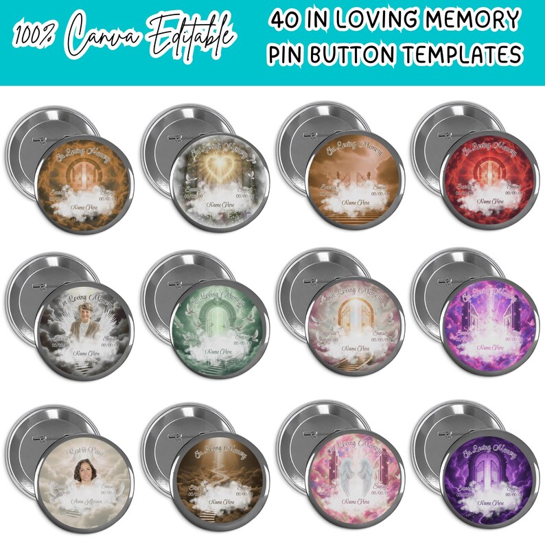 May include: A collection of 40 pin button templates with "In Loving Memory" designs. Each button features a unique design with a memorial theme, including images of clouds, gates, and portraits. The buttons have a silver metal backing.