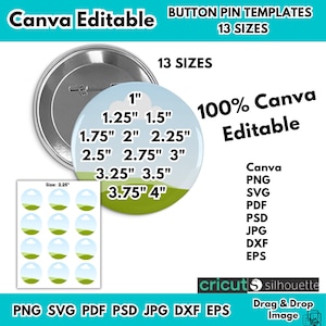 May include: A graphic featuring button pin templates in 13 sizes, ranging from 1 inch to 4 inches. The design includes the text "Canva Editable" and a list of file formats: PNG, SVG, PDF, PSD, JPG, DXF, and EPS.