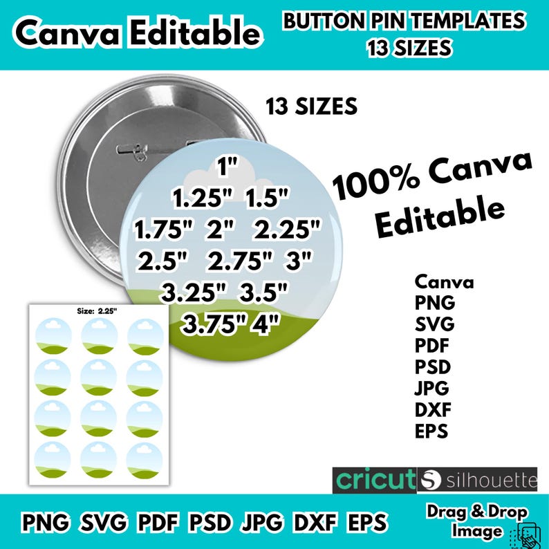May include: A graphic featuring button pin templates in 13 sizes, ranging from 1 inch to 4 inches. The design includes the text "Canva Editable" and a list of file formats: PNG, SVG, PDF, PSD, JPG, DXF, and EPS.