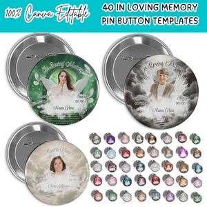 May include: A collection of memorial pin button templates. The buttons feature images of people with angel wings, clouds, and the text "In Loving Memory" and "Rest in Peace". The text "100% Canva Editable" and "40 IN LOVING MEMORY PIN BUTTON TEMPLATES" are also visible.