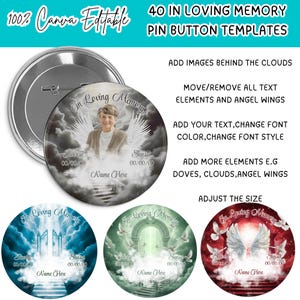May include: A collection of 40 editable pin button templates with a memorial theme. The designs feature angel wings, clouds, and the text "In Loving Memory." The templates allow for customization of text, font, and images. The buttons are round and have a metal backing.