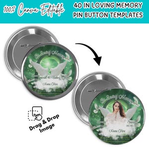 May include: Pin button templates with a green background and the text "In Loving Memory." The buttons feature a dove, angel wings, and space for a photo and name. The text "Drag & Drop Image" is also visible.