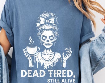 Messy Bun Skeleton T-Shirt, Funny Skeleton T-Shirt, Coffee Lovers Gift Skull retro Halloween Shirt,Dead Tired Mom Life Tee