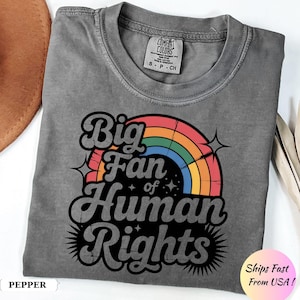 Comfort Colors® grote fan van mensenrechten regenboogshirt, geradicaliseerd door basis fatsoen T-shirt, T-shirt sociale rechtvaardigheid, regenboog LGBT, Pride-shirt