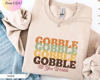 Thanksgiving Gobble Sweatshirt, Türkei Sweatshirt, Familie Sweatshirt, Thanksgiving Shirt, Herbst Sweatshirt, Frauen Thanksgiving Pullover