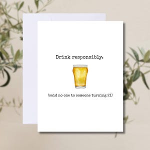 Funny 21st Birthday Card for Him or Her – Beer Theme – Drink Responsibly Said No One Ever – Humorous Card for 21-Year-Old – Physical Card