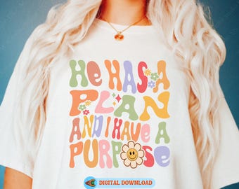 He Has A Plan I Have A Purpose Svg, Retro Groovy Christian Png, Floral Christian Shirt Sublimation Design, Groovy Faith Svg Bundle