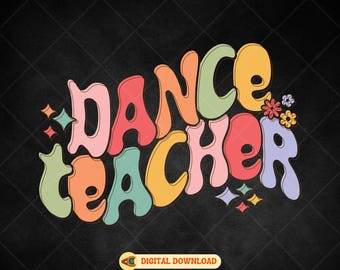 Groovy Dance Teacher SVG PNG: Dance Team Shirt Design (Digital Download)