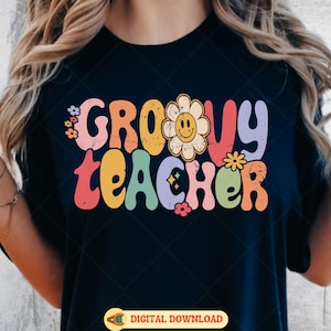 Groovy Teacher SVG PNG: Retro Floral Sublimation Cut File (Digital Download)
