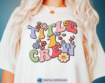 Floral Retro School PNG Bundle: Title 1 Crew, Friends SVG (Digital Download
