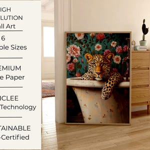 May include: Wall art print featuring a leopard in a bathtub, set against a floral wallpaper backdrop. The artwork has a vintage aesthetic, with a wooden frame. The image includes text: "HIGH RESOLUTION Wall Art", "6 Available Sizes", "PREMIUM Matte Paper", "GICLEE Printer Technology", "SUSTAINABLE FSC-Certified".