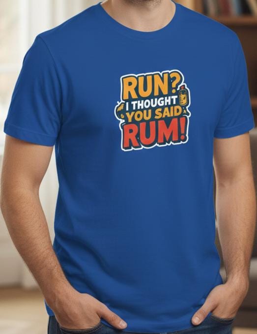 Run? I Thought You Said Rum Mens Funny Unisex T-Shirt