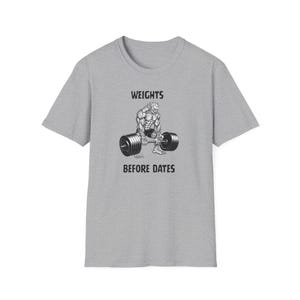 Weights Before Dates T-Shirt