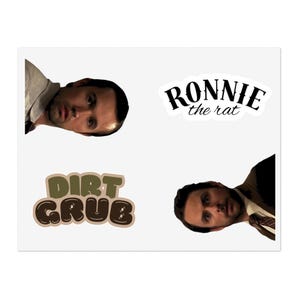 May include: A collection of stickers featuring a man's face and text. One sticker reads "RONNIE the rat" in black script. Another says "DIRT GRUB" in brown bubble letters. The man is wearing a collared shirt and tie.