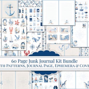 May include: A 60-page junk journal kit bundle featuring nautical-themed patterns, journal pages, ephemera, and covers. The collection includes watercolor illustrations of anchors, lighthouses, sailboats, whales, and sea life in blue and white.