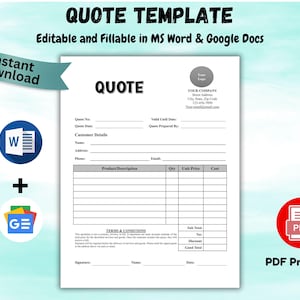 May include: A white quote template with the title "QUOTE TEMPLATE" and the text "Editable and Fillable in MS Word & Google Docs". The template includes fields for customer details, product descriptions, and terms and conditions. Icons for MS Word, Google Docs, and PDF are also present.