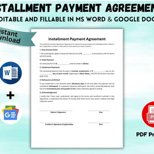 May include: A digital download graphic featuring an installment payment agreement template. The document is editable in MS Word and Google Docs. Includes a "Instant Download" banner, and icons for Word, Google Docs, and PDF.