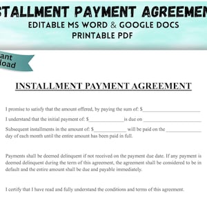 May include: A printable installment payment agreement template in MS Word and Google Docs format. The document includes fields for payment amounts and due dates, with a blue "Instant Download" banner.