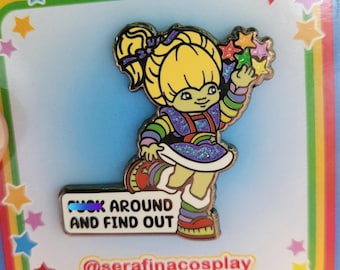 Rainbow Girl | F*ck Around And Find Out | 80s Vibes | Funny Parody Spoof | 1.5" Hard Enamel Pin
