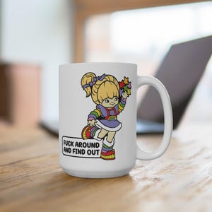 Rainbow Girl | F*ck Around and Find Out | 80s Parody Spoof | Brite Vibes | Bright | Funny Gift | Rainbow Coffee Mug | Tea Mug 15oz