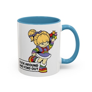 Rainbow Girl | F*ck Around and Find Out | 80s Parody Spoof | Brite Vibes | Bright | Funny Gift | Rainbow Coffee Mug | Tea Mug 11oz