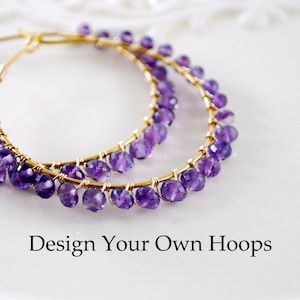 Design Your Own Hoop Earrings, Sterling Silver or Gold, Custom, Wire Wrapped, Genuine Gemstone Jewelry, Free Shipping image 1