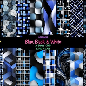 May include: A collection of sixteen seamless digital papers in shades of blue, black, and white. The designs include geometric patterns, swirls, and abstract shapes. The image text reads "Seamless Blue, Black & White, 16 Images - JPEG, 300 dpi - 12x12".
