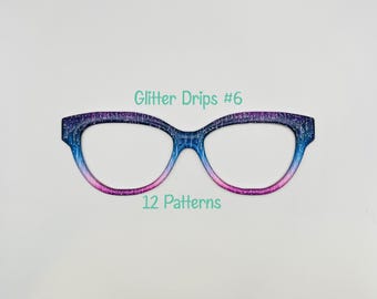 May include: A pair of eyeglasses with a gradient design, transitioning from blue to pink, with glitter accents. The text "Glitter Drips #6" and "12 Patterns" are displayed in a teal color.