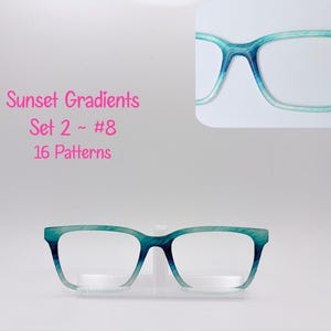 May include: Eyeglasses with a gradient teal and blue frame, displayed on a clear stand. The image includes a close-up of the glasses and the text "Sunset Gradients Set 2 ~ #8 16 Patterns".