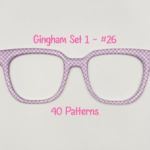 May include: A pair of eyeglasses with a light purple gingham pattern. The text "Gingham Set 1 ~ #26" and "40 Patterns" are written in pink. The glasses have a square shape.