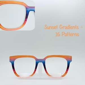 May include: Eyeglass frames with a sunset gradient design in orange, pink, blue, and purple. The frames are displayed on a clear stand. The text "Sunset Gradients ~ #5 16 Patterns" is visible.