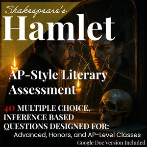 May include: A digital product cover for Shakespeare's Hamlet, with two men, a skull, and candles. Text includes "AP-Style Literary Assessment" and "40 Multiple Choice, Inference Based Questions Designed For: Advanced, Honors, and AP-Level Classes."