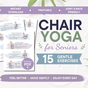 May include: A printable PDF guide for chair yoga for seniors. The guide features 15 gentle exercises with illustrations. Text includes "Instant Download", "Printable", "Joint & Back Friendly", and "Feel Better, Move Gently, Enjoy Every Day."