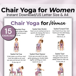 May include: A printable guide titled "Chair Yoga for Women" with 15 exercises. The guide includes illustrations of yoga poses performed while seated. The text includes exercise names and instructions. The guide is available in US Letter and A4 sizes.