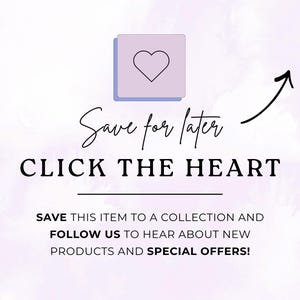 May include: A light purple graphic featuring a heart icon, a black arrow pointing to the heart, and the text: Save for later, CLICK THE HEART, SAVE THIS ITEM TO A COLLECTION AND FOLLOW US TO HEAR ABOUT NEW PRODUCTS AND SPECIAL OFFERS!