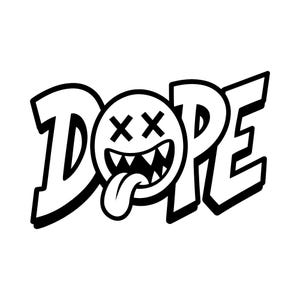 May include: A black and white graphic design featuring the word DOPE in bold, stylized capital letters. The letter O is replaced by a circular face with X-shaped eyes, a wide mouth showing sharp teeth, and a long tongue hanging out to the side.